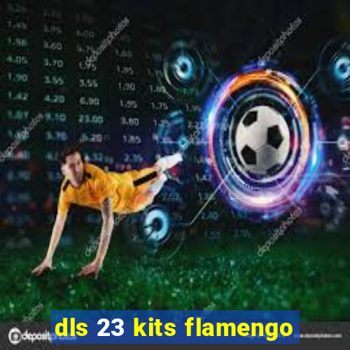 dls 23 kits flamengo